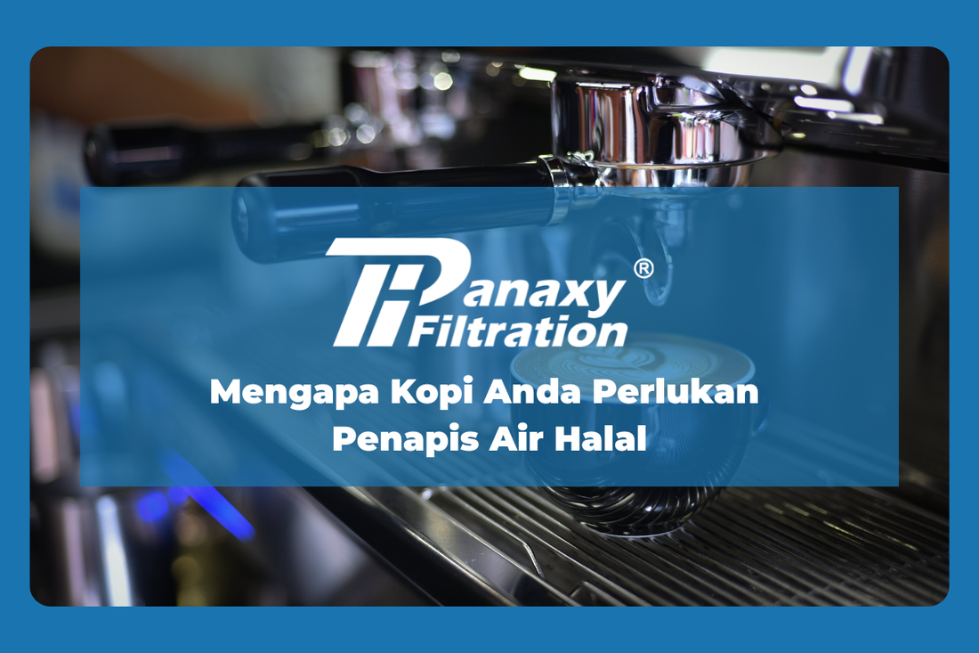 Rahsia Di Sebalik Air Penapis: Mengapa Kopi Anda Perlukan Penapis Air Halal