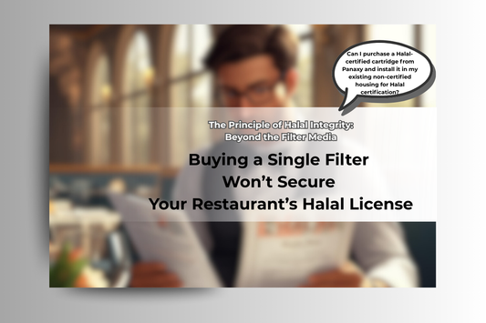 The Halal Cartridge Trap: Why Buying a Single Filter Won’t Secure Your Restaurant’s Halal License