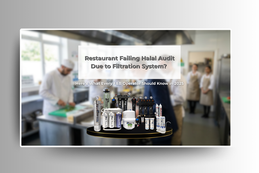 Restaurant Failing Halal Audit Due to Filtration System? Here’s What Every F&B Operator Should Know in 2025