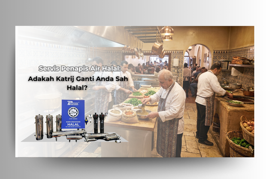 Servis Penapis Air Halal: Adakah Katrij Ganti Anda Sah Halal? | Panaxy