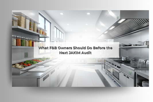 What F&B Owners Should Do Before the Next JAKIM Audit